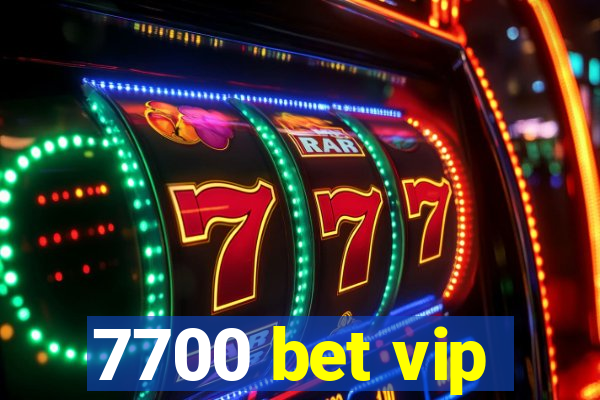 7700 bet vip